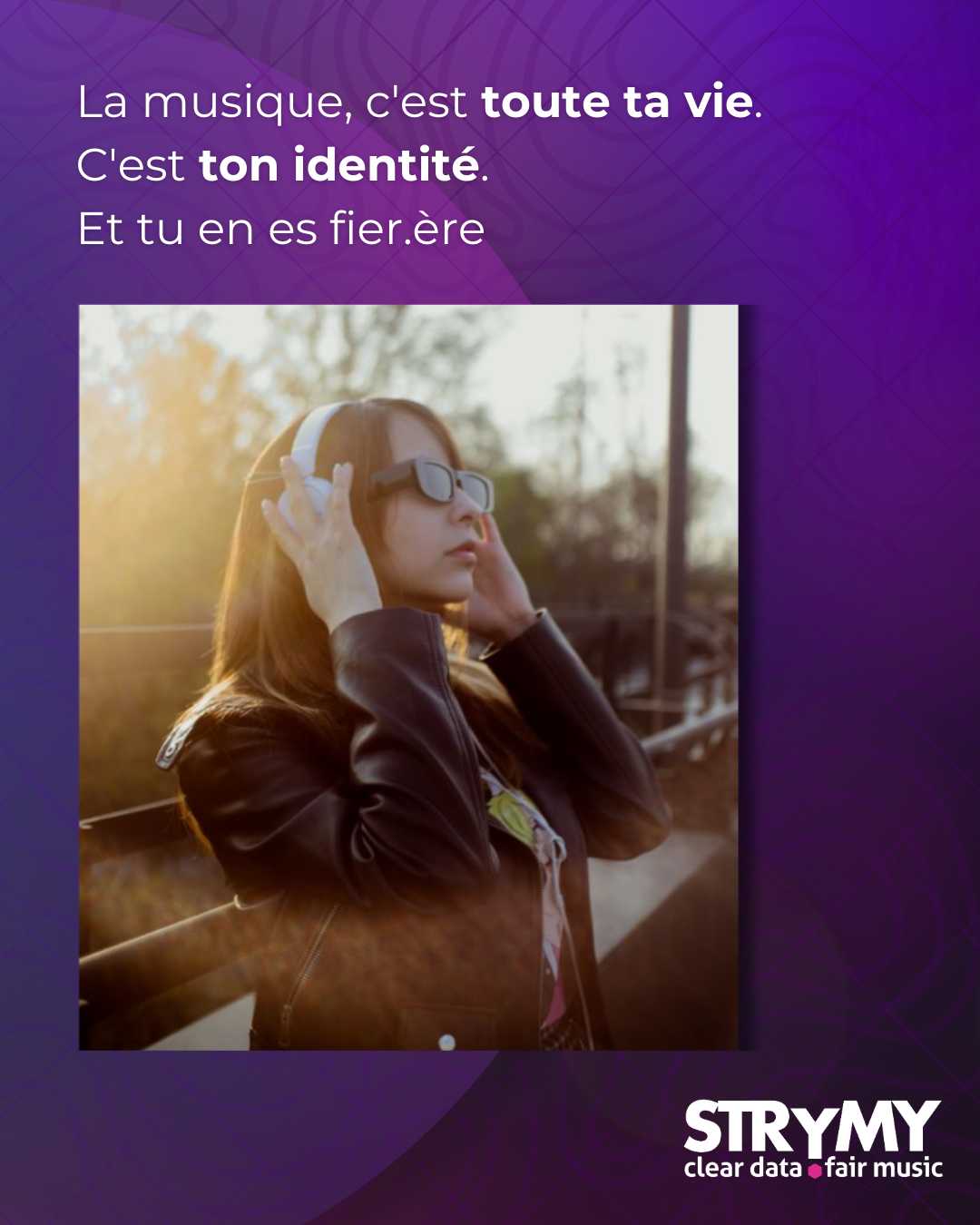 La musique, c'est toute ta vie. C'est ton identité